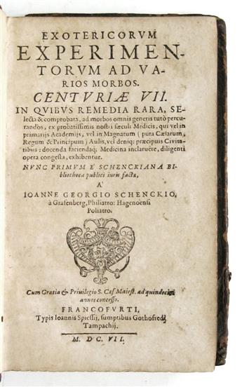 SCHENCK, JOHANN GEORG. Exotericorum experimentorum ad varios morbos centuriae VII.  1607